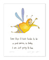 Just Bee Art Print