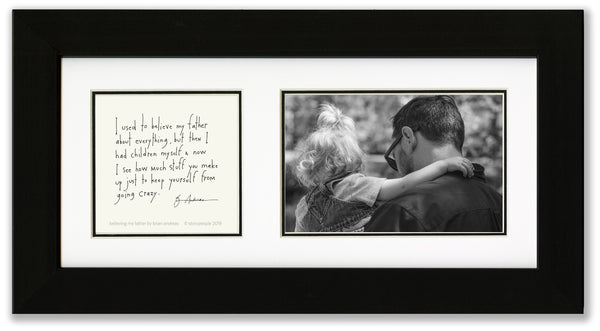 Believing My Father 4x6 Photo Frame