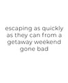 Getaway Weekend Art Print