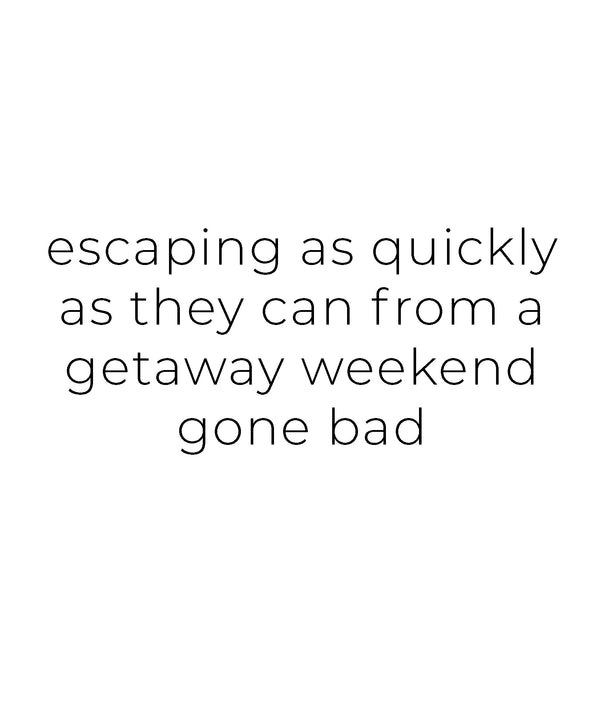 Getaway Weekend Art Print