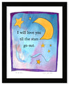 A framed art print featuring a whimsical illustration of a crescent moon, stars, and wavy lines on a blue and pink sky background, with the text 'I will love you til the stars go out.' The print is set in a black frame.