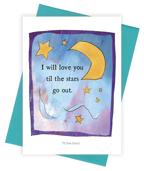 A greeting card with a white border, featuring an illustrated night sky scene with a yellow crescent moon, several yellow stars, and the text 'I will love you til the stars go out.' The card is shown with teal envelopes behind it on a white background.