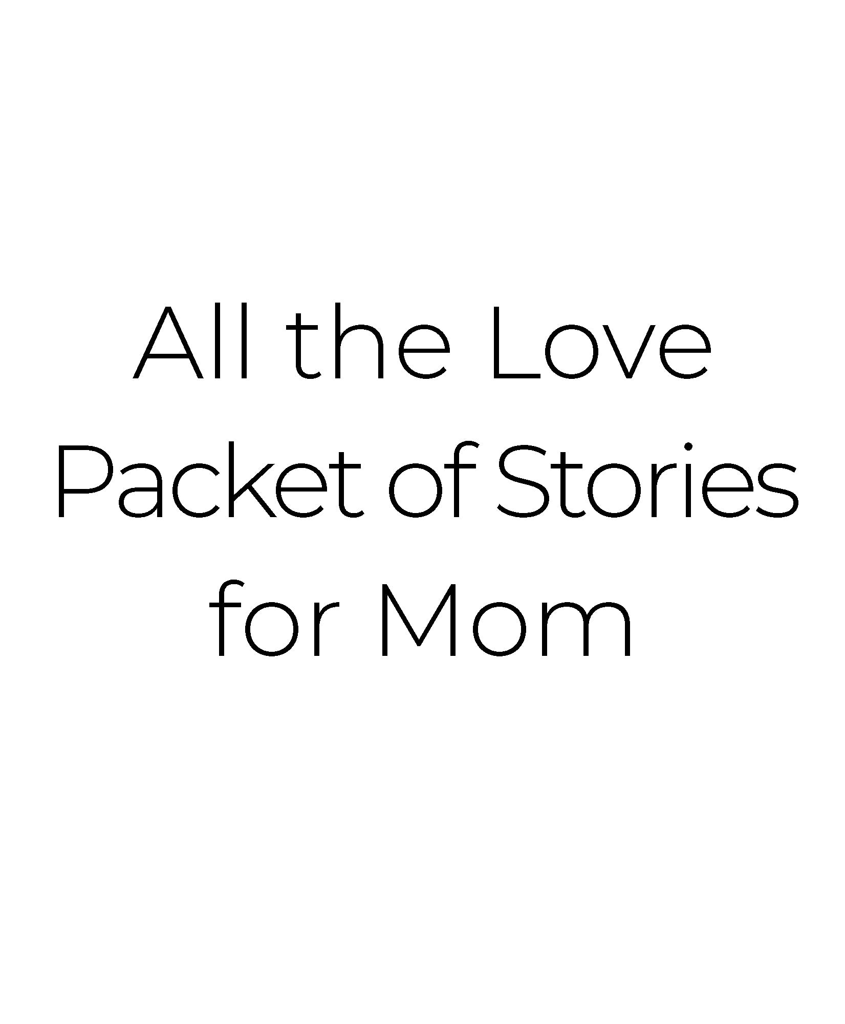 All the Love Packet of Stories for Mom