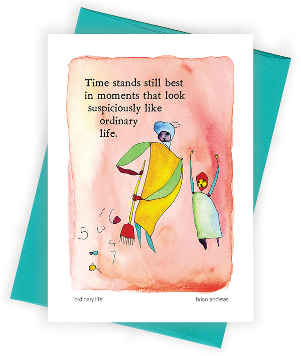 Ordinary Life Greeting Card